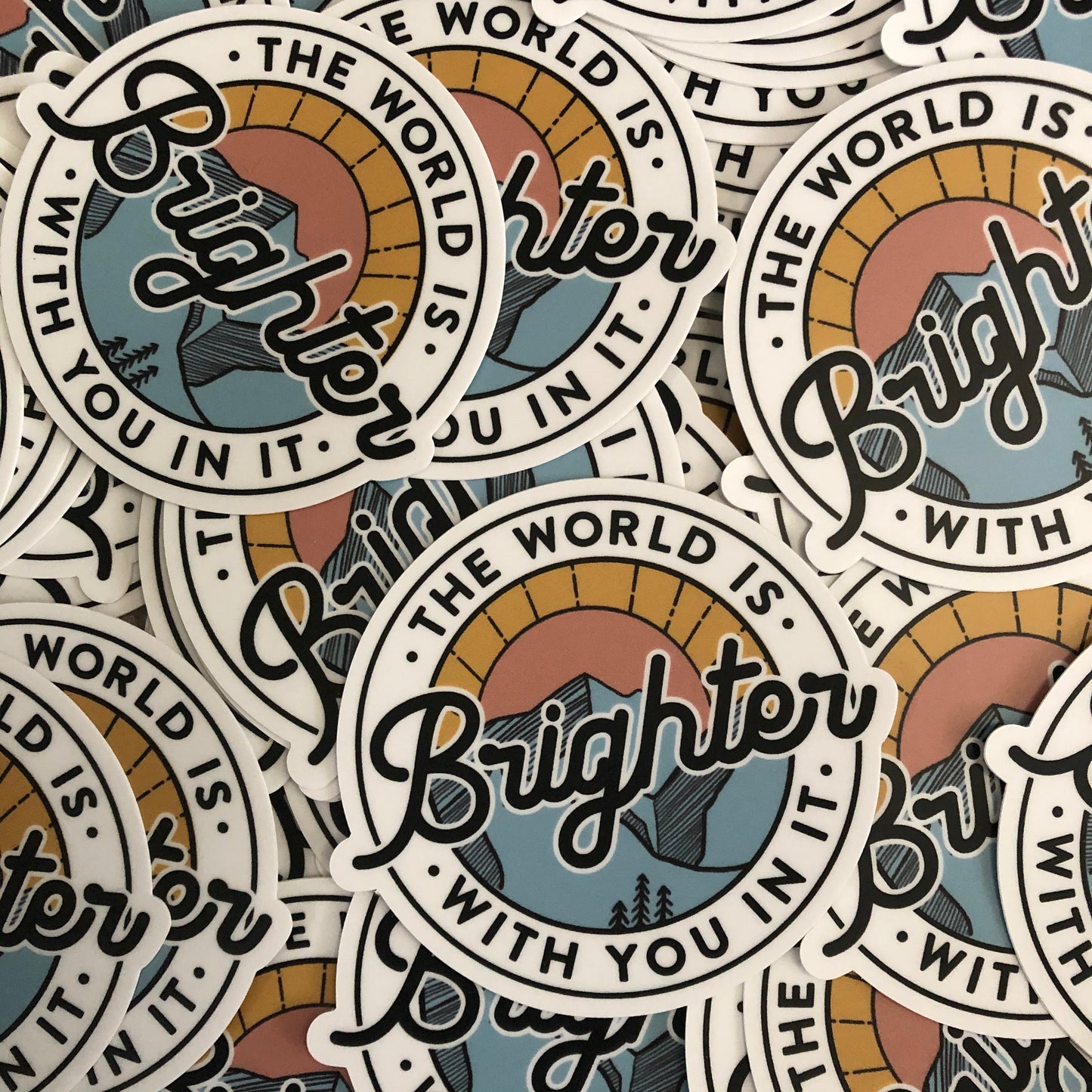 “The World Is Brighter With You In It” Waterproof Vinyl Sticker
